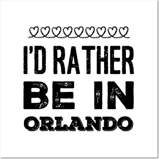 I love Florida I'd rather be in Orlando, Florida Cute Vacation Holiday trip Posters and Art